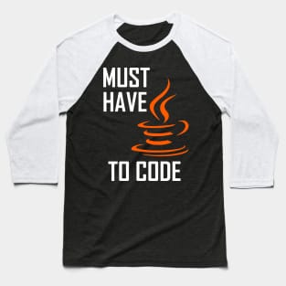 Must Have Java To Code Baseball T-Shirt